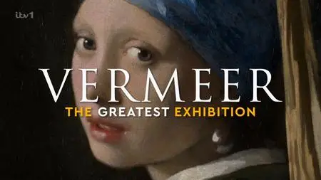 ITV - Vermeer: The Greatest Exhibition (2023)