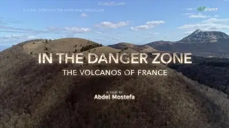In the Danger Zone: The Volcanos of France (2022)