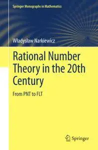 Rational Number Theory in the 20th Century: From PNT to FLT (Repost)