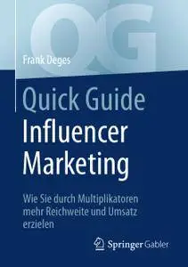 Quick Guide Influencer Marketing: Wie Sie durch Multiplikatoren mehr Reichweite und Umsatz erzielen (Repost)