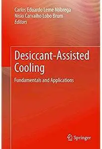 Desiccant-Assisted Cooling: Fundamentals and Applications [Repost]