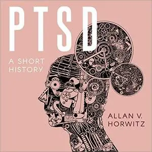 PTSD: A Short History [Audiobook]