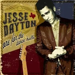 Jesse Dayton - One For The Dance Halls  ( 2011 )