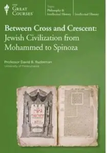 Between Cross and Crescent: Jewish Civilization from Mohammed to Spinoza [repost]
