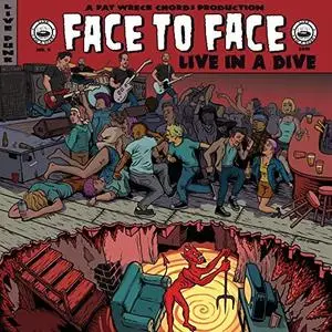 Face To Face - Live in a Dive (2019) [Official Digital Download]