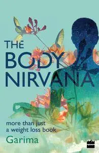 The Body Nirvana: More Than Just a Weight-loss Book