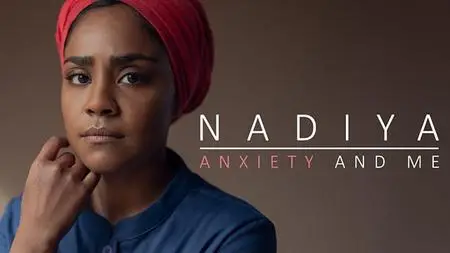 Nadiya: Anxiety and Me (2019)