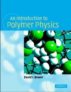 An Introduction to Polymer Physics by David I. Bower