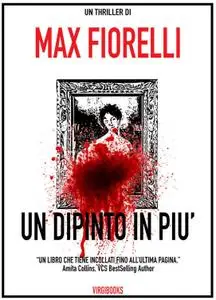 Max Fiorelli - Un dipinto in più