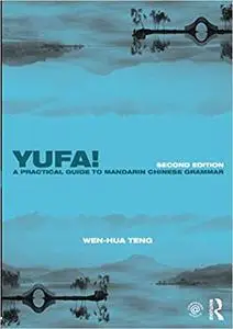 Yufa! A Practical Guide to Mandarin Chinese Grammar