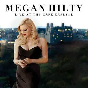 Megan Hilty - Live at the Café Carlyle (2016)