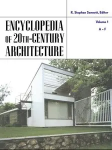 Encyclopedia of 20th-Century Architecture, Volume 1