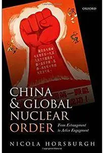 China and Global Nuclear Order: From Estrangement to Active Engagement [Repost]
