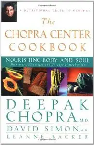 The Chopra Center Cookbook: Nourishing Body and Soul