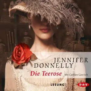 Jennifer Donnelly - Die Teerose