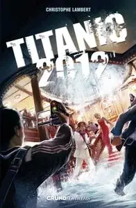 Christophe Lambert, "Titanic 2012"