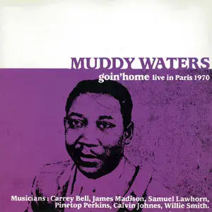 Muddy Waters - Goin' Home Live In Paris 1970 (1992)