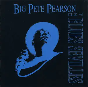 Big Pete Pearson - The Blues Sevilles (1992) & Big Pete Pearson - One More Drink (2001)