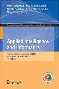 Applied Intelligence and Informatics: First International Conference, AII 2021, Nottingham, UK, July 30–31, 2021, Procee