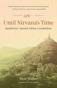 Until Nirvana's Time: Buddhist Poems from Cambodia