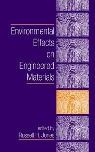 Environmental Effects on Engineered Materials (repost)