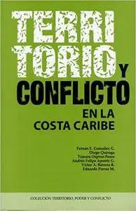 Territorio y conflicto en la Costa Caribe