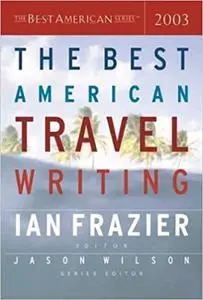 The Best American Travel Writing 2003