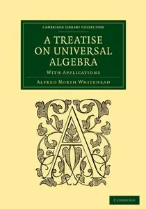 A Treatise on Universal Algebra: With Applications
