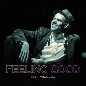 Joan Vázquez - Feeling Good (2021) [Official Digital Download]