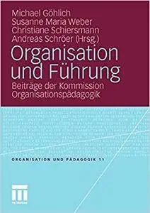 Organisation und Führung: Beiträge der Kommission Organisationspädagogik (Repost)
