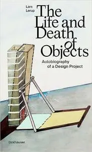 The Life and Death of Objects: Autobiography of a Design Project