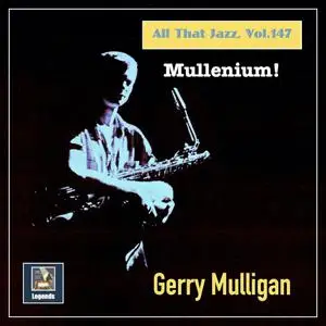 Gerry Mulligan - All that Jazz, Vol. 147: Mullenium! (2022)