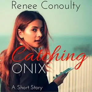 «Catching Onix» by Renee Conoulty