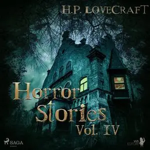 «H. P. Lovecraft – Horror Stories Vol. IV» by Howard Lovecraft