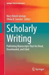 Scholarly Writing: Publishing Manuscripts That Are Read, Downloaded, and Cited