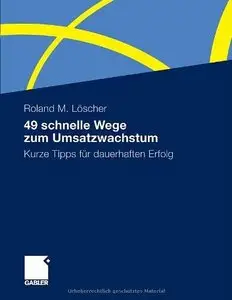 49 schnelle Wege zum Umsatzwachstum: Kurze Tipps für dauerhaften Erfolg