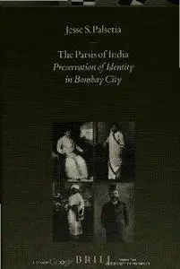 The Parsis of India: Preservation of Identity in Bombay City