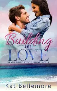 «Building on Love» by Kat Bellemore