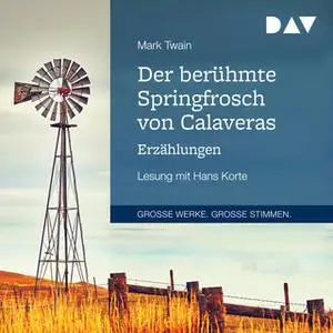 «Der berühmte Springfrosch von Calaveras - Erzählungen» by Mark Twain