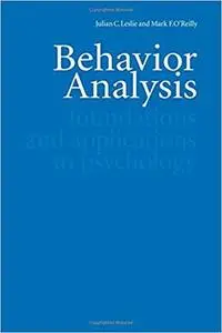 Behavior Analysis: Foundations and Applications to Psychology