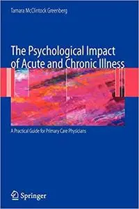 The Psychological Impact of Acute and Chronic Illness: A Practical Guide for Primary Care Physicians (Repost)