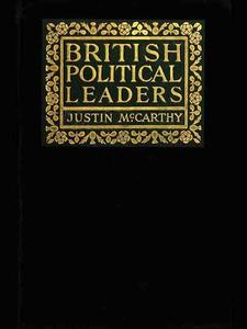 «British Political Leaders» by Justin McCarthy