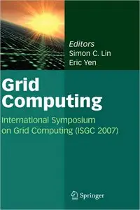 Grid Computing: International Symposium on Grid Computing
