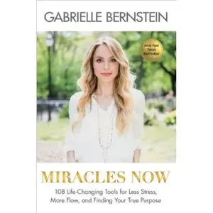 Gabrielle Bernstein - "Miracles Now"