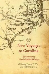 New Voyages to Carolina : Reinterpreting North Carolina History