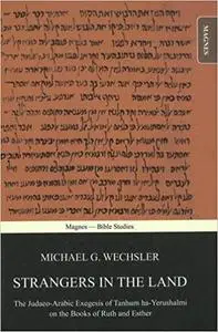 Strangers in the Land: The Judaeo-Arabic Exegesis of Tanhum ha-Yerushalmi on the Books of Ruth and Esther