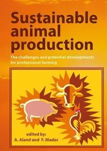 Sustainable Animal Production: The Challenges and Potential Developments for Professional Farming [Repost]