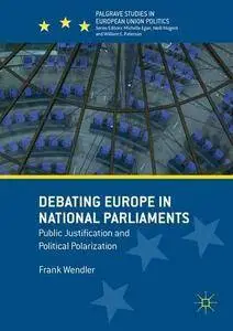 Debating Europe in National Parliaments: Public Justification and Political Polarization