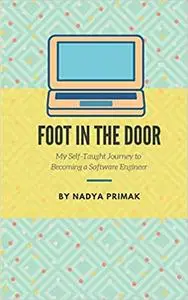 Foot in the Door: My Self-Taught Journey Becoming a Software Engineer