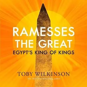Ramesses the Great: Egypt's King of Kings [Audiobook]